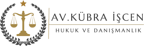 Avukat Kübra İŞÇEN Hukuk ve Danışmanlık